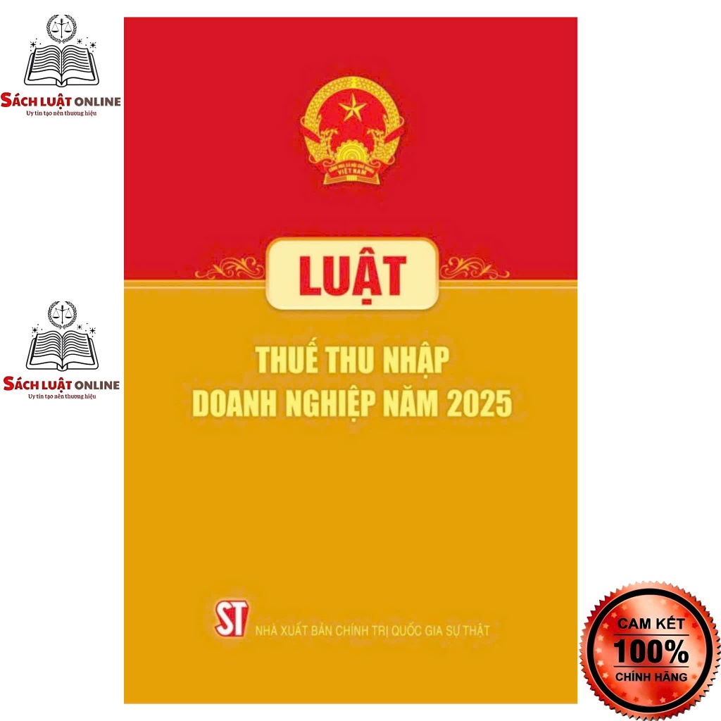 Sách - Luật thuế thu nhập doanh nghiệp năm 2025 (NXB Chính trị quốc gia sự thật)