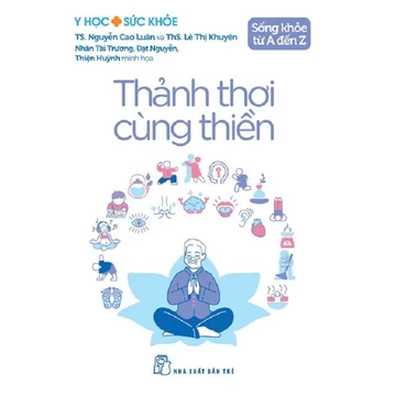Sách - Sống Khỏe Từ A Đến Z - Thảnh Thơi Cùng Thiền (Y Học Sức Khỏe)