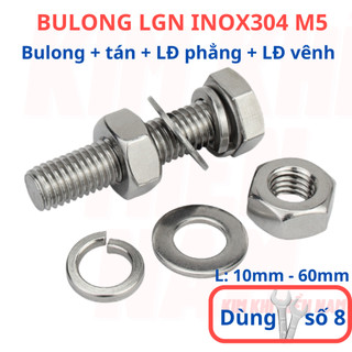[Bulong + tán + LĐ phẳng + LĐ vênh] 10 bộ bulong LGN inox304 M5 (5 li), dùng khóa 8 để vặn bulong.