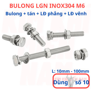 [Bulong + tán + LĐ phẳng + LĐ vênh] 10 bộ bulong LGN inox304 M6 (6 li), dùng khóa 10 để vặn bulong.