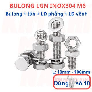 [Bulong + tán + LĐ phẳng + LĐ vênh] 10 bộ bulong LGN inox304 M6 (6 li), dùng khóa 10 để vặn bulong.