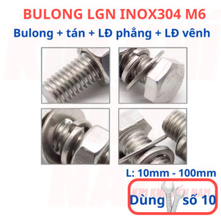 [Bulong + tán + LĐ phẳng + LĐ vênh] 10 bộ bulong LGN inox304 M6 (6 li), dùng khóa 10 để vặn bulong.