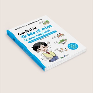 Sách - Con Trai À! Tự Bảo Vệ Mình Là Quan Trọng Nhất - Món Quà Trưởng Thành Dành Tặng Con Trai - Tiên Phong Books