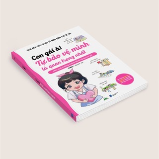 Sách - Tiên Phong Books - Con Gái À! Tự Bảo Vệ Mình Là Quan Trọng Nhất, Món Quà Trưởng Thành Dành Tặng Con Gái