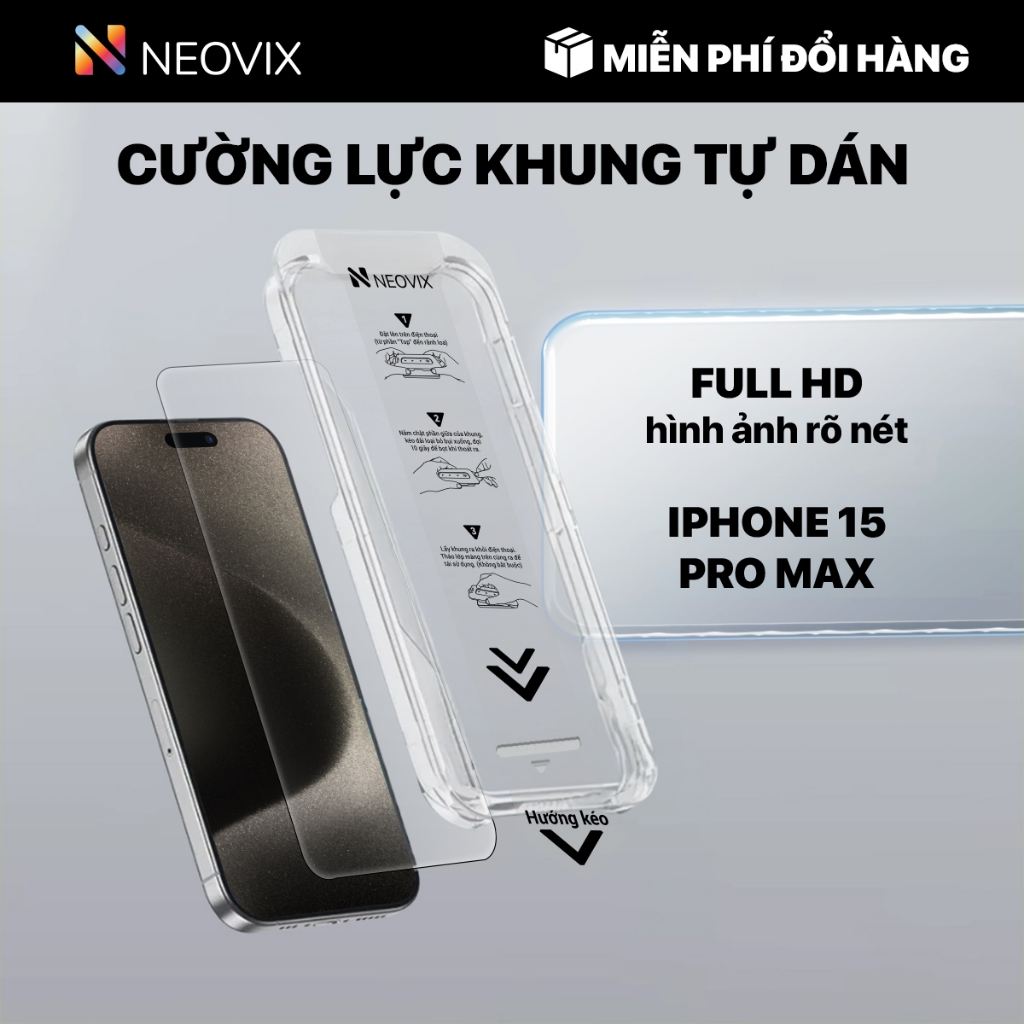 【15】Kính Cường Lực Khung Tự Dán iPhone 15 Pro Max Chống Bám Vân Tay VệtNước Thiết Kế Phủ Loa NEOVIX