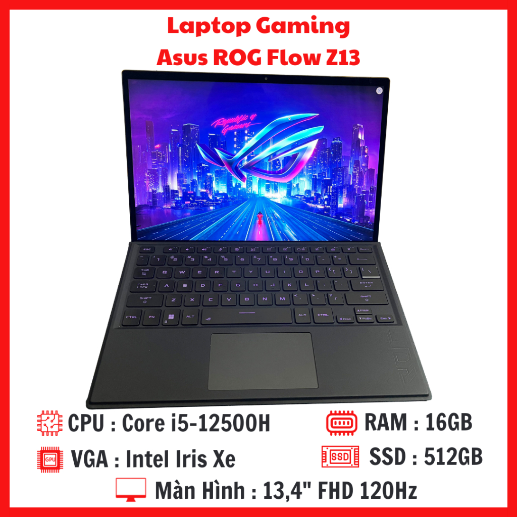 Laptop Asus ROG Flow Z13 - Core i5-12500H RAM 16G SSD 512G Màn 13,4 ...