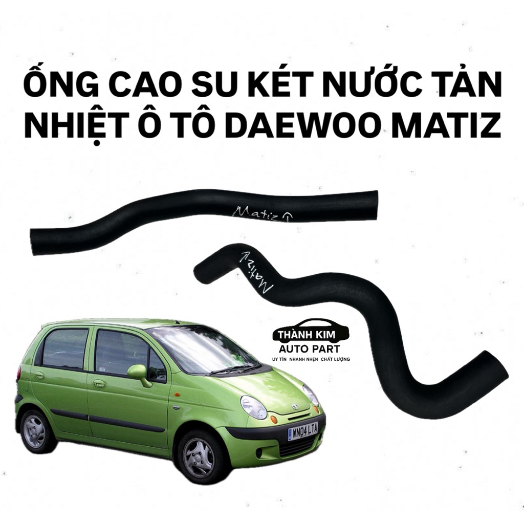 ỐNG CAO SU KÉT NƯỚC TẢN NHIỆT TRÊN VÀ DƯỚI Ô TÔ DAEWOO MATIZ