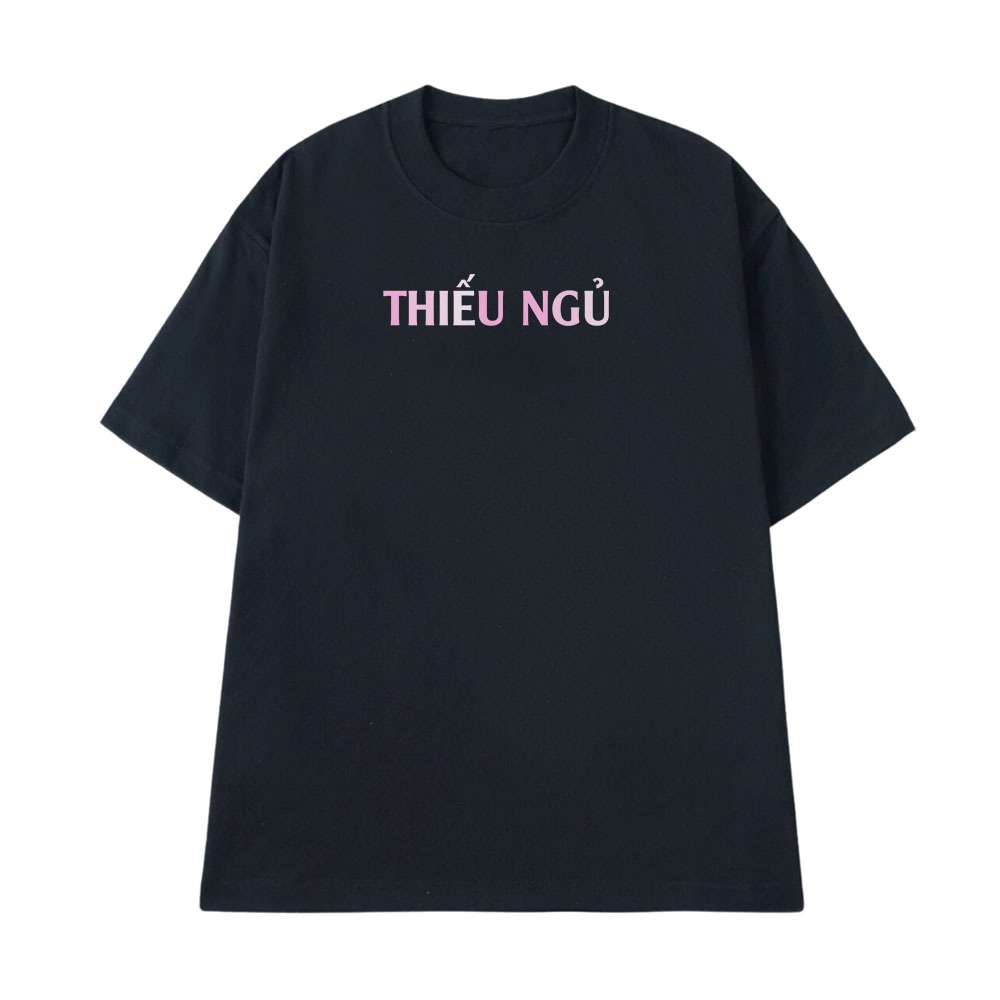 Áo Thun In Chữ Thiếu Ngủ Câu Nói Text Hài Hước Văn Phòng Công Sở Form Rộng Cotton 250gsm In Theo Yêu Cầu