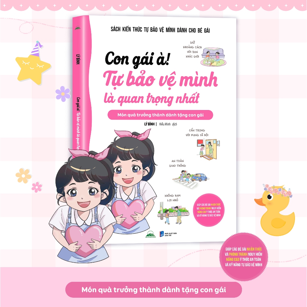Sách - Con Gái À! Tự Bảo Vệ Mình Là Quan Trọng Nhất - Món Quà Trưởng Thành Dành Tặng Con Gái - Lý Bình
