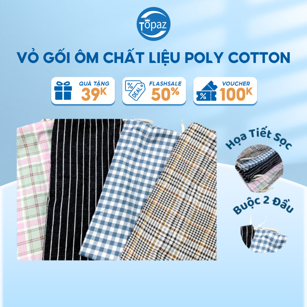 Vỏ gối ôm chính hãng TOPAZ cao cấp chất liệu poly cotton kích thước 30 cm x 95 cm dày dặn mềm mại giao mẫu ngẫu nhiên