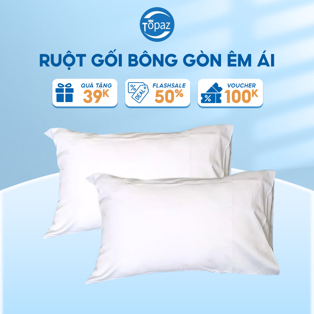 Ruột Gối Nằm TOPAZ Chất Liệu Bông Gòn Êm Ái Mềm Mại Vải T250 Kích Cỡ 50Cm x 70Cm - Chuyên Dùng Cho Các Khách Sạn 5*