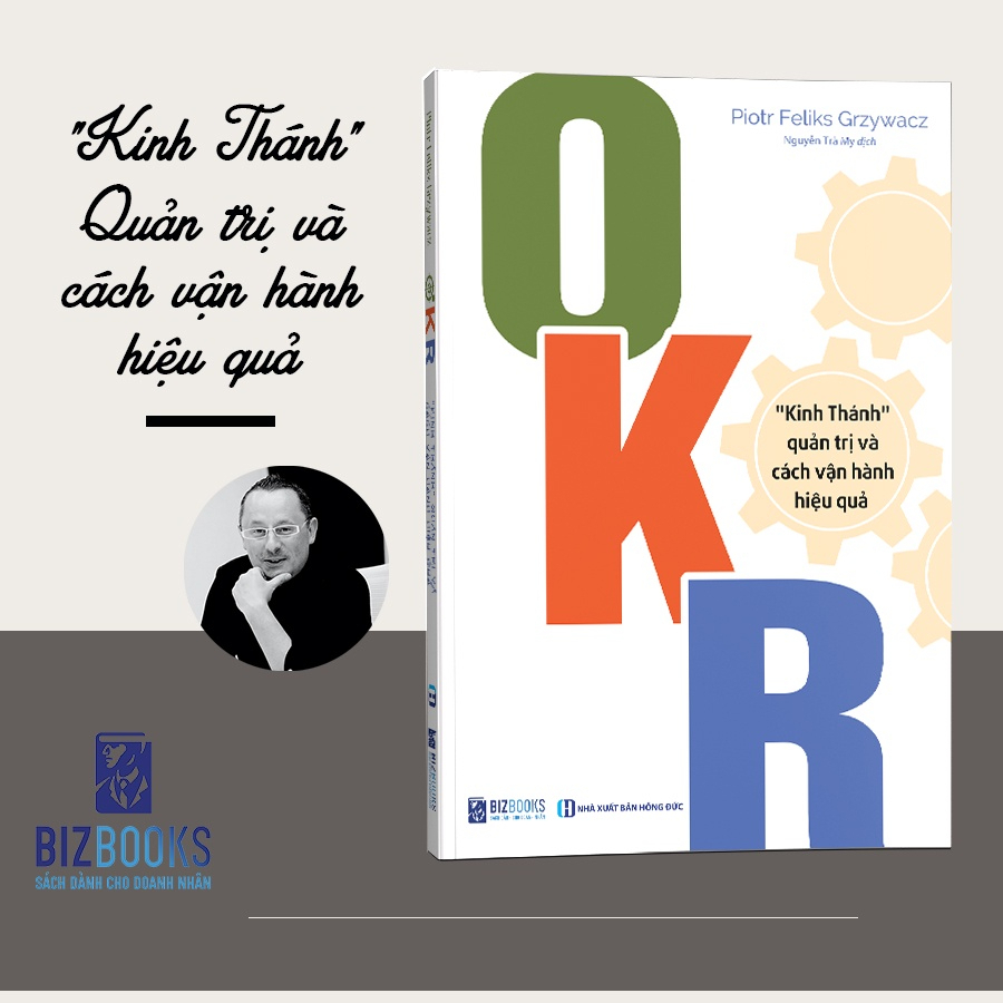 Sách - OKR: Kinh Thánh Quản Trị Và Cách Vận Hành Hiệu Quả - OKR Trong Vận Hành Doanh Nghiệp