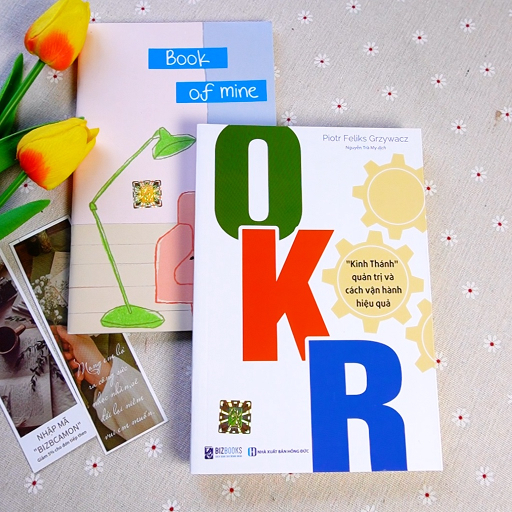 Sách - OKR: Kinh Thánh Quản Trị Và Cách Vận Hành Hiệu Quả - OKR Trong Vận Hành Doanh Nghiệp
