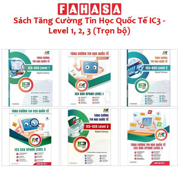 Sách Tăng Cường Tin Học Quốc Tế IC3 - Level 1, 2, 3 (Trọn bộ)