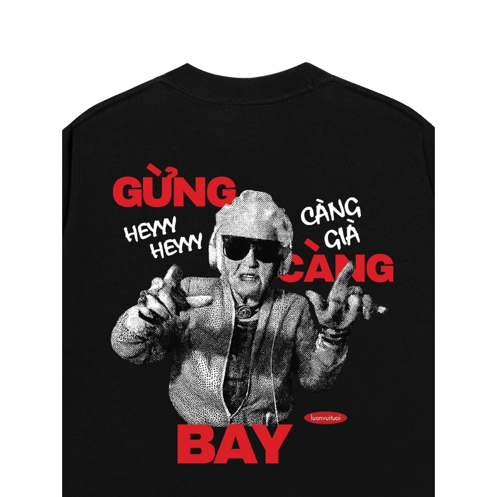 Áo Vớ Vẩn Vui Tươi REDLABEL Áo Thun GỪNG CÀNG GIÀ CÀNG BAY TS42