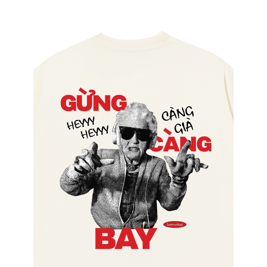 Áo Vớ Vẩn Vui Tươi REDLABEL Áo Thun GỪNG CÀNG GIÀ CÀNG BAY TS42