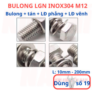 [Bulong + tán + LĐ phẳng + LĐ vênh] 3 bộ bulong LGN inox304 M12 (12 li), dùng khóa 19 để vặn bulong.