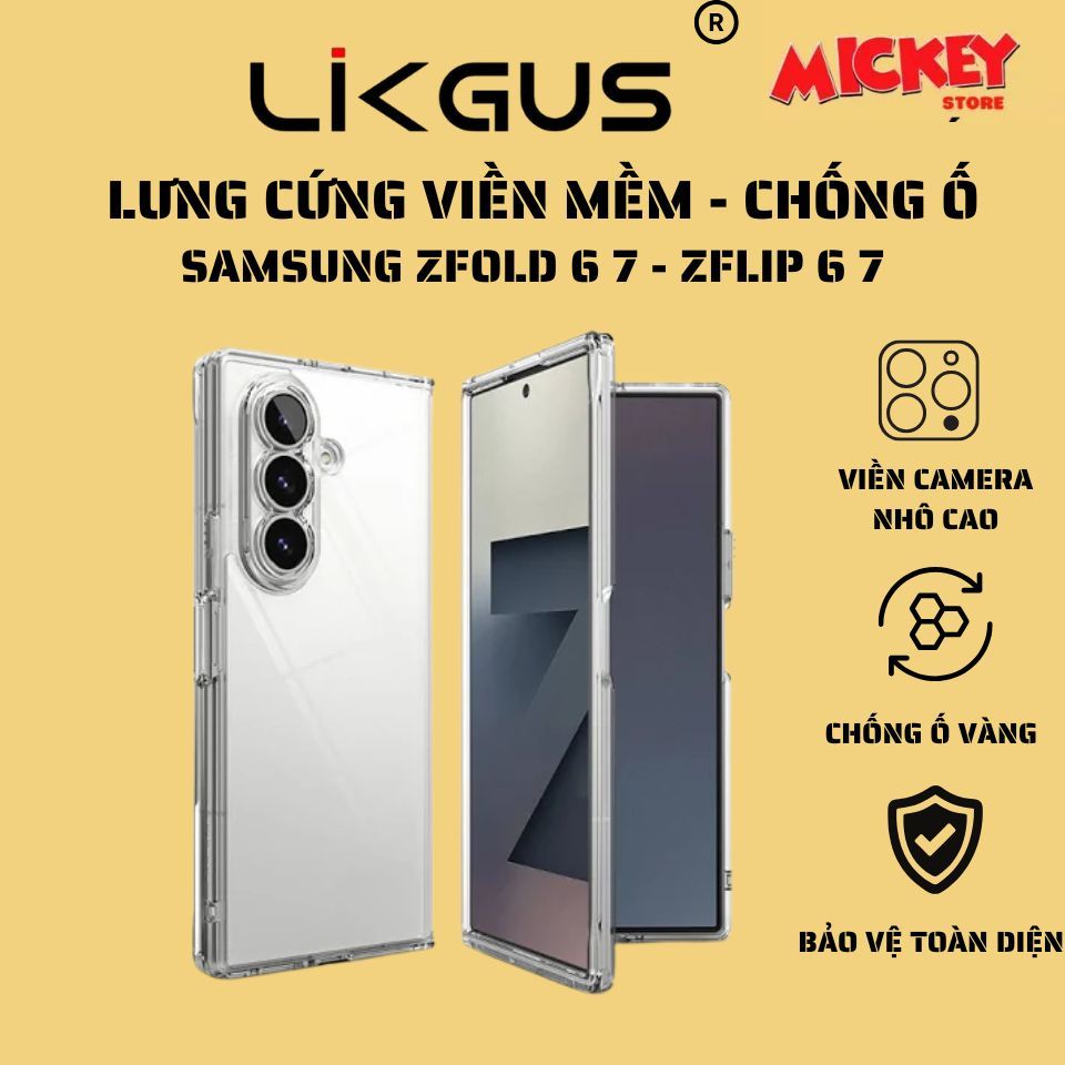 Ốp Likgus trong suốt chống ố vàng cho Samsung ZFold 6 7 - ZFlip 6 7 bảo vệ toàn diện