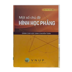 Sách - Một số chủ đề Hình học phẳng dành cho học sinh Chuyên Toán