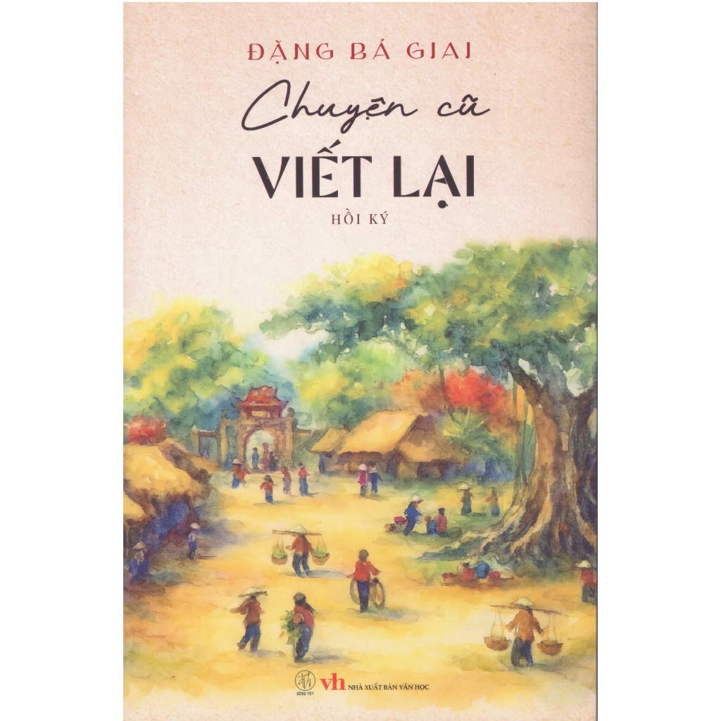 Sách Đặng Bá Giai - Chuyện cũ viết lại (Hồi Ký)