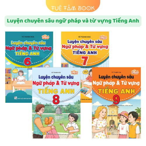 Sách - Luyện chuyên sâu Ngữ pháp và Từ vựng Tiếng Anh 6 + 7 + 8 + 9 (Global Success)