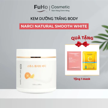 Kem Dưỡng Trắng Da Body Narci Natural Smooth White, Kem Body Cam Sữa, Giúp da trắng sáng, mềm mịn, làm đẹp da body Fuhoc