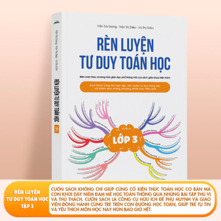 Sách - Rèn Luyện Tư Duy Toán Học Lớp 3 - Kích Thích Hứng Thú Học Tập, Rèn Luyện Tư Duy Sáng Tạo Cho trẻ