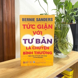 Sách - Tức Giận Với Tư Bản Là Chuyện Bình Thường - Bernie Sanders - ndbooks