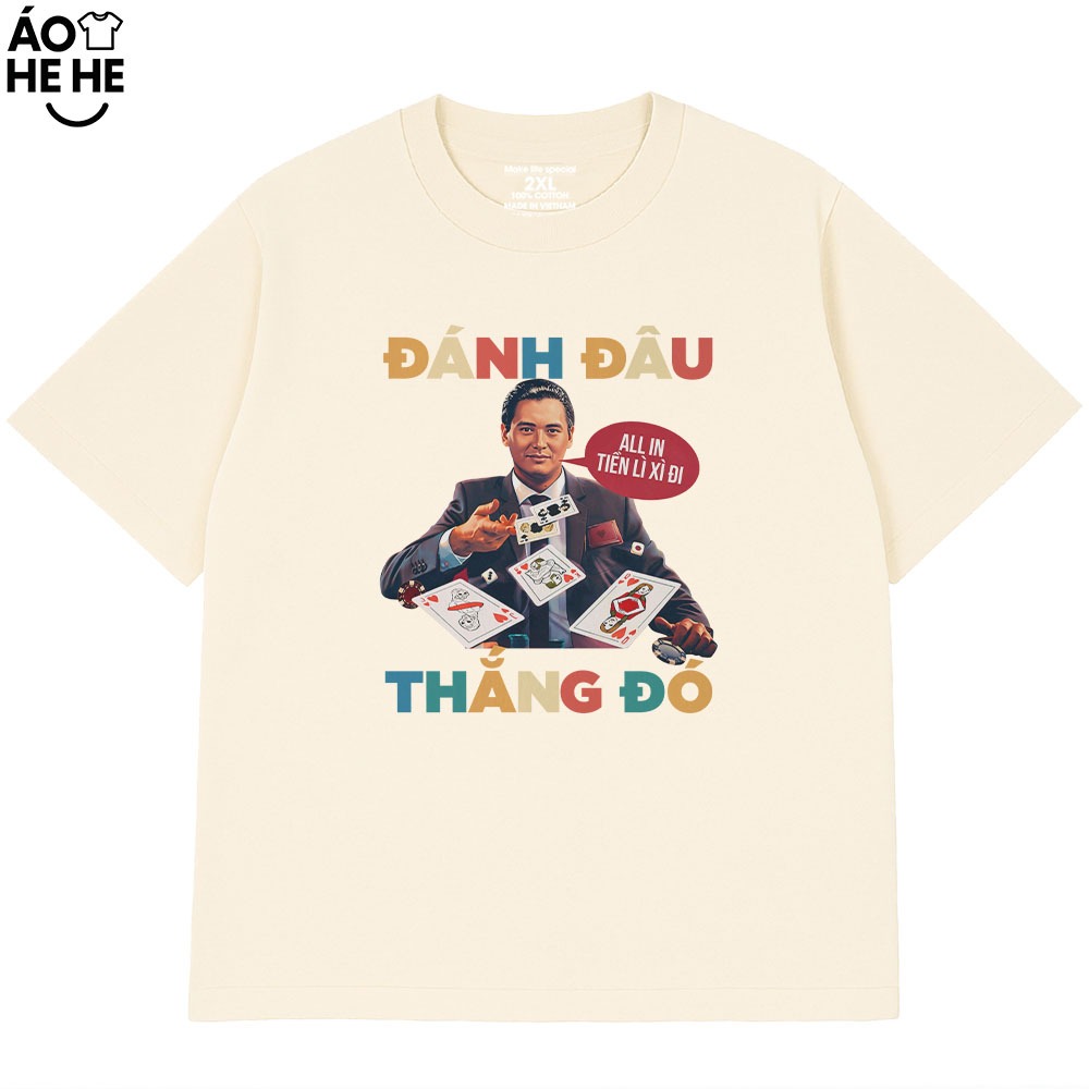 Áo Thun Tết Đánh Bài Đánh Đâu Thắng Đó Câu Nói Hài Hước Tết Form Rộng Cotton 230gsm In Theo Yêu Cầu