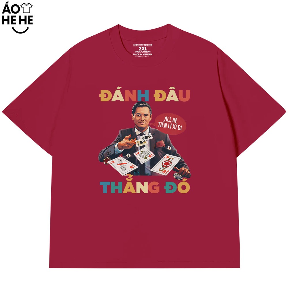 Áo Thun Tết Đánh Bài Đánh Đâu Thắng Đó Câu Nói Hài Hước Tết Form Rộng Cotton 230gsm In Theo Yêu Cầu