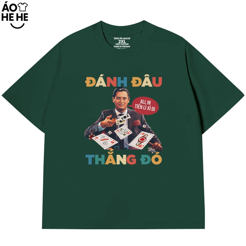 Áo Thun Tết Đánh Bài Đánh Đâu Thắng Đó Câu Nói Hài Hước Tết Form Rộng Cotton 230gsm In Theo Yêu Cầu