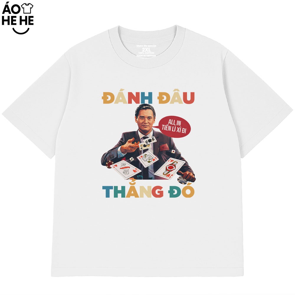 Áo Thun Tết Đánh Bài Đánh Đâu Thắng Đó Câu Nói Hài Hước Tết Form Rộng Cotton 230gsm In Theo Yêu Cầu