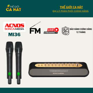 Mi36 Micro không dây tích hợp vang số chỉnh cơ ACNOS Soncamedia