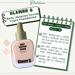 Kem Nền Căng Bóng Glamrr Q Daily Skintint Serum Vegan Foundation SPF50+ PA++++ 30ml
