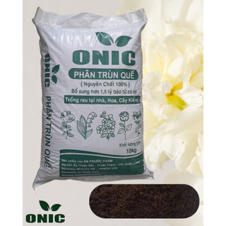 PHÂN TRÙN QUẾ ONIC 10kg (Phân bón hữu cơ giàu dinh dưỡng cho rau sạch, hoa kiểng...)