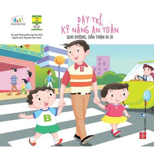 Sách-Dạy trẻ kỹ năng an toàn - Những kỹ năng rất cần thiết trong cuộc sống (Dành cho trẻ từ 3 tuổi)