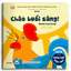 Sách - Bộ Ehon Song Ngữ - Chào Buổi Sáng! - Good Morning!