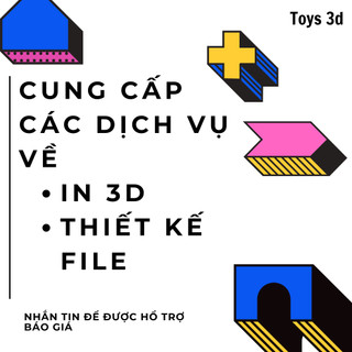 Dịch Vụ In 3D FDM giá yêu thương, (Nhắn tin để đặt hàng) Hỗ trợ tìm kiếm file miễn phí 3D toys