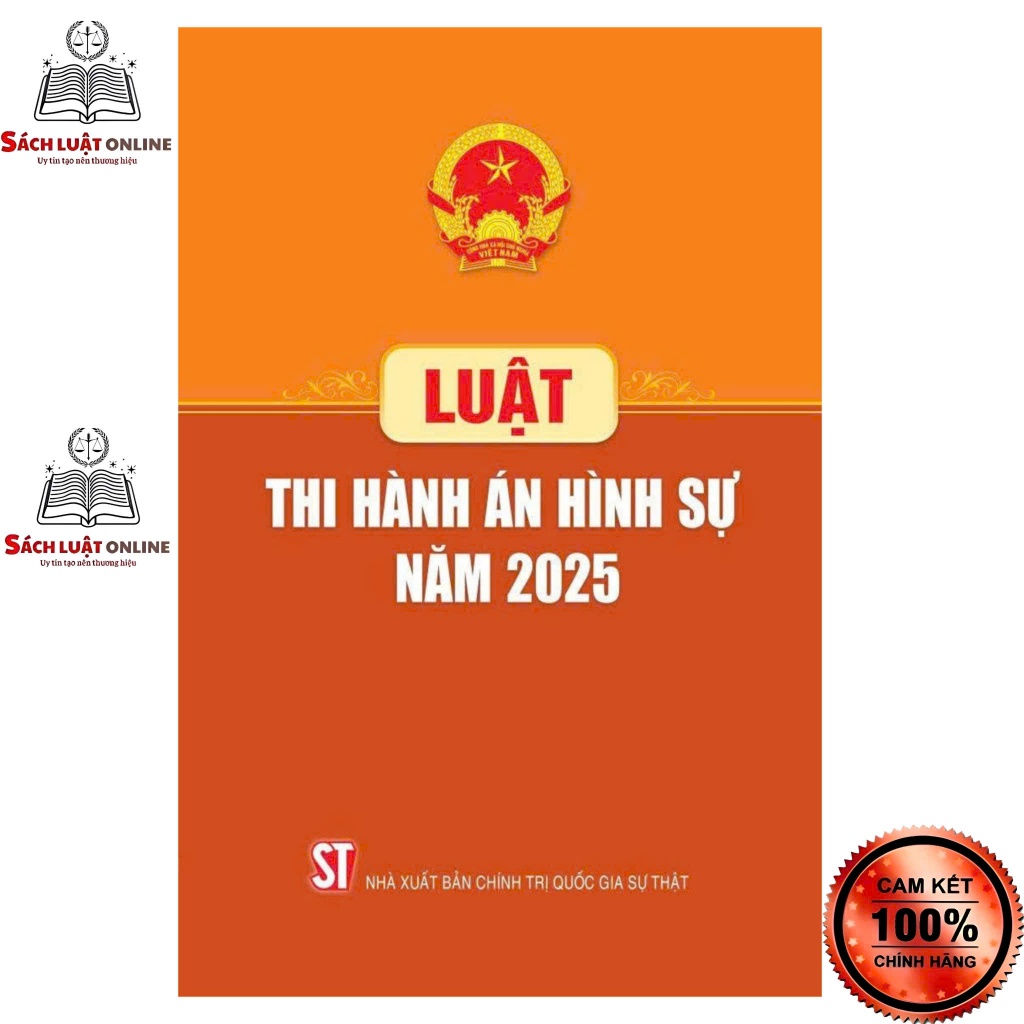 Sách - Luật thi hành án hình sự năm 2025 (NXB Chính trị quốc gia sự thật)