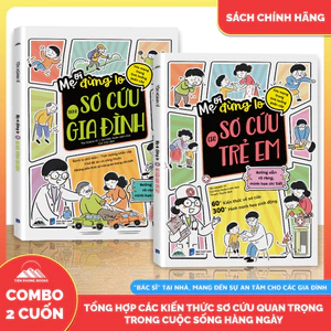 Sách - Combo Mẹ Ơi Đừng Lo Sơ Cứu Cho Trẻ Em + Mẹ Ơi Đừng Lo Sơ Cứu Trong Gia Đình - Tiên Phong Books