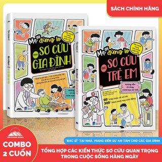 Sách - Combo Mẹ Ơi Đừng Lo Sơ Cứu Cho Trẻ Em + Mẹ Ơi Đừng Lo Sơ Cứu Trong Gia Đình