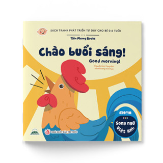 Sách - Ehon Song Ngữ Cho Bé 0 - 6 Tuổi - Chào Buổi Sáng! - Good Morning!