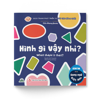 Sách - Ehon Song Ngữ Cho Bé 0 - 6 Tuổi - Hình Gì Vậy Nhỉ? - What Shape Is That?