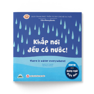 Sách - Ehon Song Ngữ Cho Bé 0 - 6 Tuổi - Khắp Nơi Đều Có Nước! - There Is Water Everywhere!