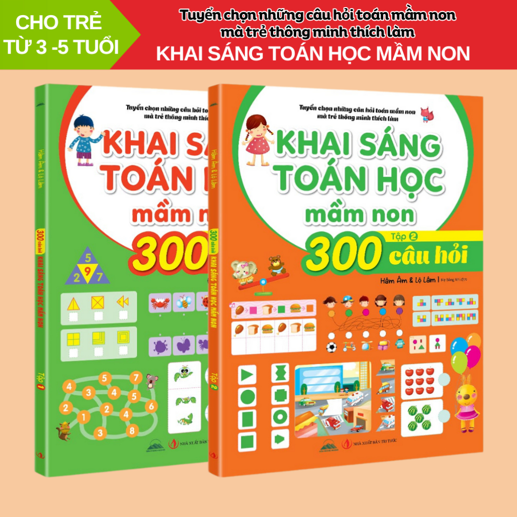Sách - 300 Câu Hỏi Khai Sáng Toán Học Mầm Non - Rèn Luyện Khả Năng Tư Duy Toàn Diện