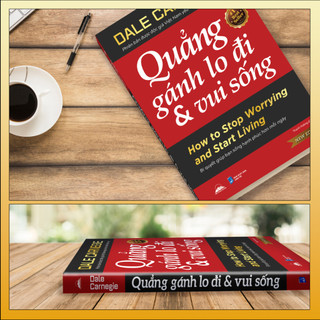 Sách - Quẳng Gánh Lo Đi Và Vui Sống - Khổ Lớn, Tái Bản 2024 - Tiên Phong Books