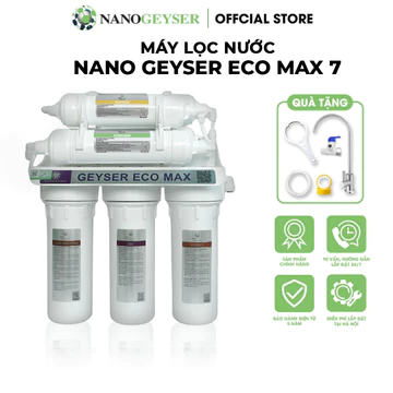 Máy lọc nước Nano Geyser ECO MAX, Công nghệ lọc & diệt khuẩn kép Nano + UF, BH 3 năm