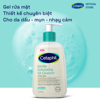 Gel Rửa Mặt Cetaphil Gentle Exfoliating SA Cleanser Sạch Dầu Nhờn, Ngừa Mụn Cho Da Nhạy Cảm