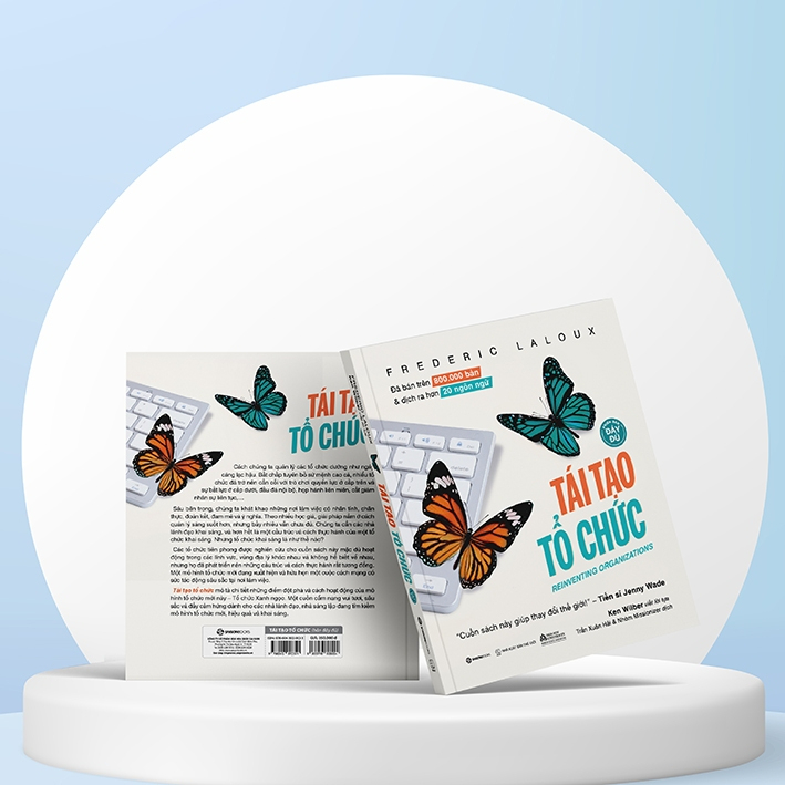 Sách - Tái Tạo Tổ Chức (Phiên Bản Đầy Đủ) - Tác giả Frederic Laloux