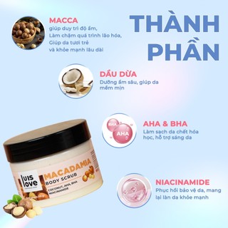 Tẩy tế bào chết body Luislove chiết xuất Dừa Macca, AHA BHA, Niacinamide dưỡng sáng da, mềm mịn 310g